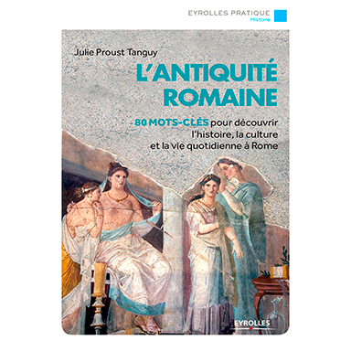 L’antiquité romaine - un livre de Julie Proust Tanguy